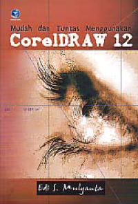 Image of MUDAH DAN TUNTAS MENGGUNAKAN CORELDRAW 12