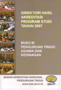 Image of DIREKTORI HASIL AKREDITASI PROGRAM STUDI TAHUN 2007 (BUKU III); PERGURUAN TINGGI AGAMA DAN KEDINASAN