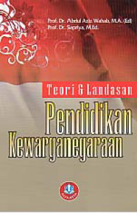 TEORI DAN LANDASAN PENDIDIKAN KEWARGANEGARAAN