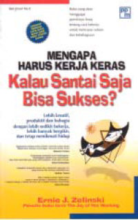 Image of MENGAPA HARUS KERJA KERAS KALAU SANTAI SAJA BISA SUKSES?