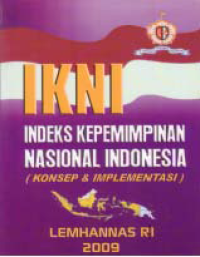 IKNI (INDEKS KEPEMIMPINAN NASIONAL INDONESIA); Konsep dan Implementasi