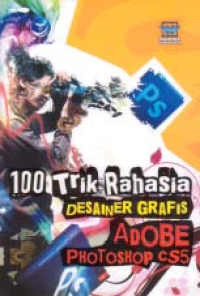 Image of SERATUS (100) TRIK RAHASIA DESAINER GRAFIS; ADOBE PHOTOSHOP CS5
