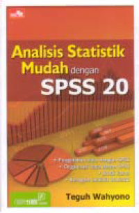 ANALISIS STATISTIK MUDAH DENGAN SPSS 20