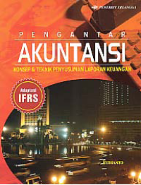 PENGANTAR AKUNTANSI; Konsep & Teknik Penyusunan Laporan Keuangan (Adaptasi IFRS)