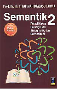 Image of SEMANTIK 2; Relasi Makna Paradigmatik, Sintagmatik, dan Derivasional