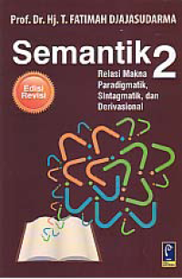 SEMANTIK 2; Relasi Makna Paradigmatik, Sintagmatik, dan Derivasional