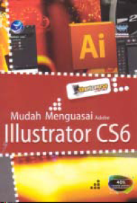 Image of MUDAH MENGUASAI ADOBE ILLUSTRATOR CS6