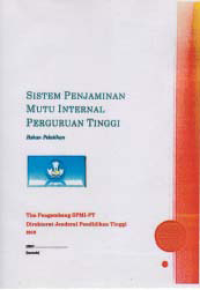 Image of SISTEM PENJAMINAN MUTU INTERNAL PERGURUAN TINGGI (Bahan Pelatihan)