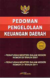 Image of PEDOMAN PENGELOLAAN KEUANGAN DAERAH; Peraturan Menteri Dalam Negeri Nomor 59 Tahun 2007 dan Peraturan Menteri Dalam Negeri Nomor 21 Tahun 2011
