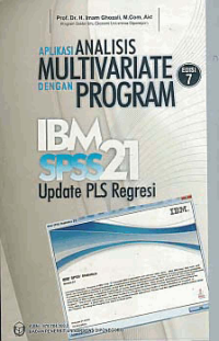 Image of APLIKASI ANALISIS MULTIVARIATE DENGAN PROGRAM IBM SPSS 21; Update PLS Regresi + CD