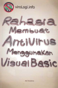 Image of RAHASIA MEMBUAT ANTIVIRUS MENGGUNAKAN VISUAL BASIK