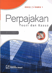 PERPAJAKAN; Teori dan Kasus (Buku 1)