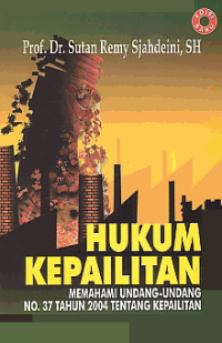 Image of HUKUM KEPAILITAN; Memahami Undang-Undang No. 37 Tahun 2004 Tentang Kepailitan
