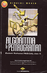 ALGORITMA & PEMROGRAMAN; Dalam Bahasa PASCAL dan C