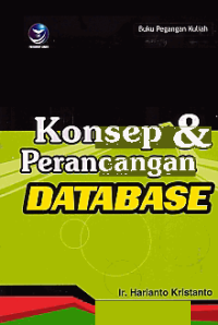 KONSEP & PERANCANGAN DATABASE; Buku Pegangan Kuliah