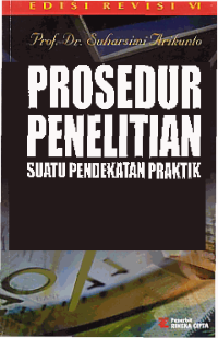 PROSEDUR PENELITIAN; Suatu Pendekatan Praktik