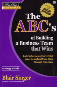 Image of THE ABC's OF BUILDING A BUSINESS TEAM THAT WINS; Strategi Bisnis