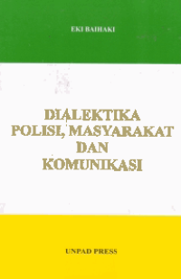 Image of DIALEKTIKA POLISI, MASYARAKAT DAN KOMUNIKASI