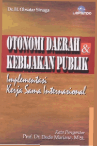 Image of OTONOMI DAERAH DAN KEBIJAKAN PUBLIK; Implementasi Kerja Sama Internasional