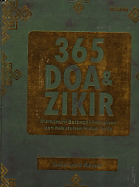 365 DOA DAN DZIKIR; Memenuhi Berbagai Keinginan dan Kebutuhan Hidup