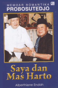 Image of MEMOAR ROMANTIKA PROBOSUTEDJO; Saya dan Mas Harto