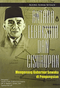 ANTARA LEBAKSIUH DAN CISURUPAN; Mengenang Gubernur Sewaka di Pengungsian