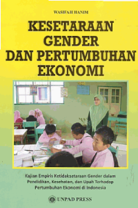 Image of KESETARAAN GENDER DAN PERTUMBUHAN EKONOMI; Kajian Empiris Ketidaksetaraan Gender dalam Pendidikan, Kesehatan, dan Upah Terhadap Pertumbuhan Ekonomi di Indonesia