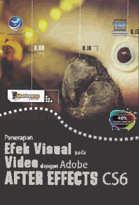 PENERAPAN EFEK VISUAL PADA VIDEO DENGAN ADOBE AFTER EFFECTS CS6