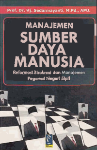 Image of MANAJEMEN SUMBER DAYA MANUSIA; Reformasi Birokrasi dan Manajemen Pegawai Negeri Sipil