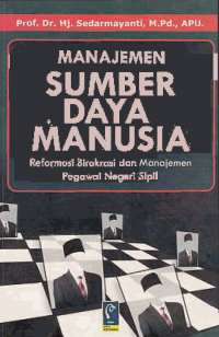 MANAJEMEN SUMBER DAYA MANUSIA; Reformasi Birokrasi dan Manajemen Pegawai Negeri Sipil