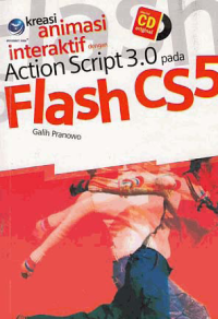 Image of KREASI ANIMASI INTERAKTIF DENGAN ACTIONSCRIPT 3.0 PADA FLASH CS5 + CD