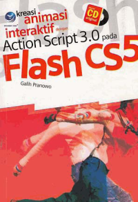 KREASI ANIMASI INTERAKTIF DENGAN ACTIONSCRIPT 3.0 PADA FLASH CS5 + CD