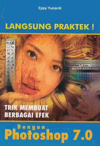 Image of TRIK MEMBUAT BERBAGAI EFEK DENGAN MENGGUNAKAN PHOTOSHOP 7.0