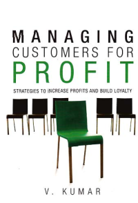 MANAGING CUSTOMERS FOR PROFIT; Strategies to Increase Profits and Build Loyalty