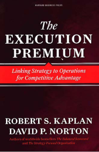 Image of THE EXECUTION PREMIUM; Linking Strategy to Operations for Competitive Advantage