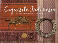Image of EXQUISITE INDONESIA; The Finest Crafts of the Archipelago