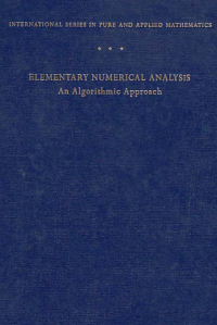 ELEMENTARY NUMERICAL ANALYSIS; An Algorithmic Approach