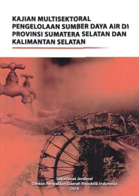 Image of KAJIAN MULTISEKTORAL PENGOLAHAN SUMBER DAYA AIR DI PROVINSI SUMATERA SELATAN DAN KALIMANTAN SELATAN