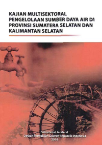 KAJIAN MULTISEKTORAL PENGOLAHAN SUMBER DAYA AIR DI PROVINSI SUMATERA SELATAN DAN KALIMANTAN SELATAN