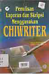 Image of PENULISAN LAPORAN DAN SKRIPSI MENGGUNAKAN CHIWRITER