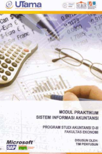 MODUL PRAKTIKUM SISTEM INFORMASI AKUNTANSI + Buku Kerja (D3-Ak)