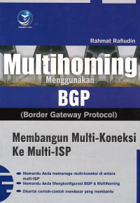 Image of MULTIHOMING MENGGUNAKAN BGP (BORDER GATEWAY PROTOCOL); Membangung Multi-Koneksi Ke Multi-ISP
