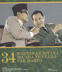 34 WARTAWAN ISTANA BICARA TENTANG PAK HARTO