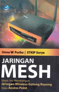 Image of JARINGAN MESH; Solusi Jitu Membangun Jaringan Wireless Gotong Royong Tanpa Access Point
