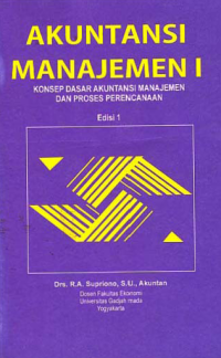 AKUNTANSI MANAJEMEN I; Konsep Dasar Akuntansi Manajemen dan Proses Perencanaan