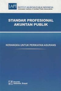 STANDAR PROFESIONAL AKUNTAN PUBLIK; Kerangka untuk Perikatan Asuransi