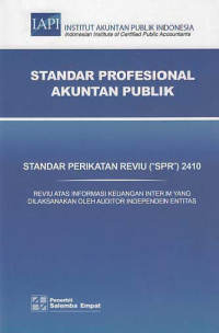 STANDAR PROFESIONAL AKUNTAN PUBLIK (SPR 2410); Reviu atas Informasi Keuangan Interim yang Dilaksanakan oleh Auditor Independen Entitas