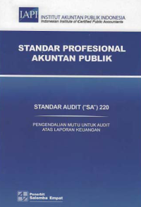Image of STANDAR PROFESIONAL AKUNTAN PUBLIK (SA 220); Pengendalian Mutu untuk Audit atas Laporan Keuangan