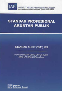 STANDAR PROFESIONAL AKUNTAN PUBLIK (SA 220); Pengendalian Mutu untuk Audit atas Laporan Keuangan