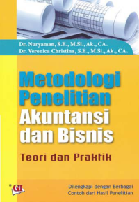 METODOLOGI PENELITIAN AKUNTANSI DAN BISNIS; Teori dan Praktik